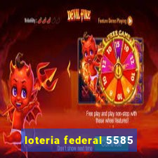 loteria federal 5585